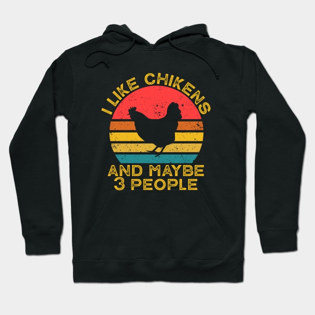 I like chickens and maybe 3 people Hoodie by Wakzs3Arts